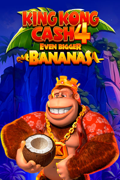 King Kong Cash Even Bigger Bananas 4